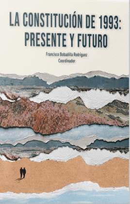 LA CONSTITUCION DE 1993: PRESENTE Y FUTURO