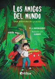 LOS AMIGOS DEL MUNDO. UNA AVENTURA EN LA SELVA