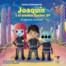 JOAQUIN Y EL PLANETA EPSILON 27 EL PLANETA OLVIDADO