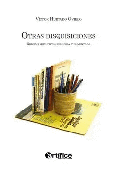 OTRAS DISQUISICIONES. EDICIN DEFINITIVA, REDUCIDA Y AUMENTADA