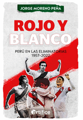 ROJO Y BLANCO PERU EN LAS ELIMINATORIAS 1957-2022