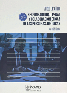 RESPONSABILIDAD PENAL Y COLABORACI�N EFICAZ DE LAS PERSONAS JUR�DICAS