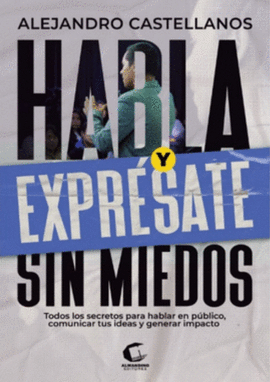 HABLA Y EXPRESATE SIN MIEDOS