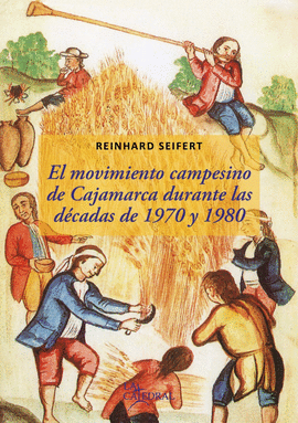EL MOVIMIENTO CAMPESINO DE CAJAMARCA DURANTE LAS DCADAS DE 1970 Y 1980