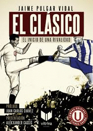EL CLASICO EL INICIO DE UNA RIVALIDAD