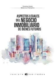 ASPECTOS LEGALES DEL NEGOCIO INMOBILIARIO DE BIENES FUTUROS