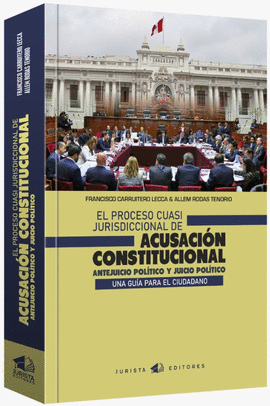 EL PROCESO CUASI JURISDICCIONAL DE ACUSACI�N CONSTITUCIONAL