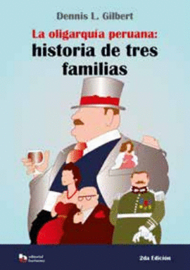 LA OLIGARQUIA PERUANA HISTORIA DE TRES FAMILIAS