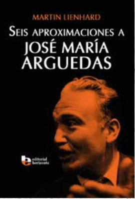 SEIS APROXIMACIONES A JOSE MARIA ARGUEDAS