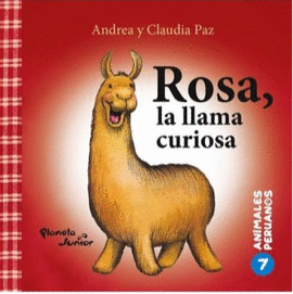 ANIMALES PERUANOS 7 / 8 ROSA, LA LLAMA CURIOSA/ RENN, EL TUCN