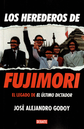 LOS HEREDEROS DE FUJIMORI