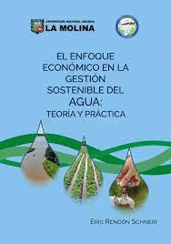 EL ENFOQUE ECONOMICO EN LA GESTION SOSTENIBLE DEL AGUA: TEORIA Y PRACTICA