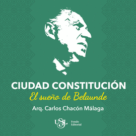 CIUDAD CONSTITUCIN. EL SUEO DE BELAUNDE