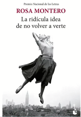 LA RIDICULA IDEA DE NO VOLVER A VERTE