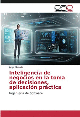 INTELIGENCIA DE NEGOCIOS EN LA TOMA DE DECISIONES, APLICACION PRACTICA