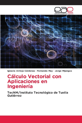 C�LCULO VECTORIAL CON APLICACIONES EN INGENIER�A