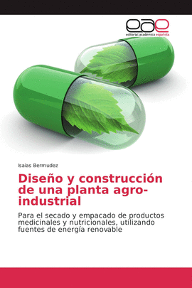 DISE�O Y CONTRUCCION DE UNA PLANTA AGRO-INDUSTRIAL