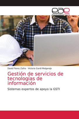 GESTIN DE SERVICIOS DE TECNOLOGAS DE INFORMACIN: SISTEMAS EXPERTOS DE APOYO LA GSTI