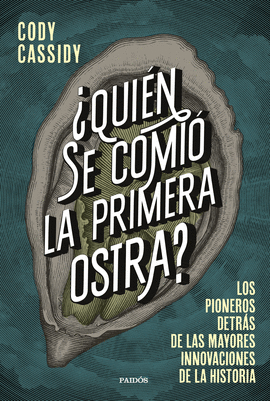�QUI�N SE COMI� LA PRIMERA OSTRA?