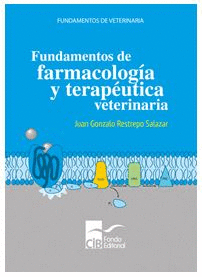 FUNDAMENTOS DE FARMACOLOGIA Y TERAPEUTICA VETERINARIA