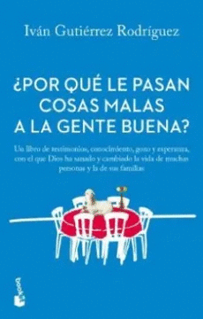 POR QUE LE PASAN COSAS MALAS A LA GENTE BUENA