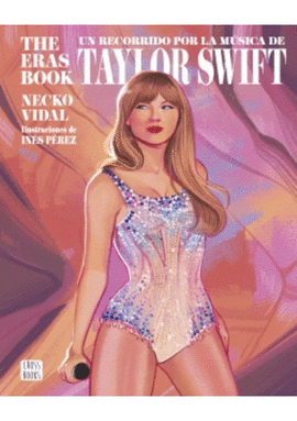 THE ERAS BOOK. UN RECORRIDO POR LA MUSICA DE TAYLOR SWIFT