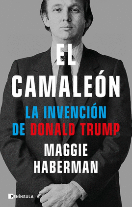 EL CAMALEON LA INVENCION DE DONALD TRUMP