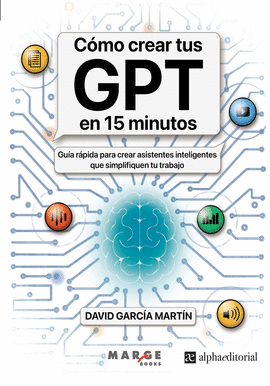C�MO CREAR TUS GPT EN 15 MINUTOS
