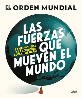 LAS FUERZAS QUE MUEVEN EL MUNDO