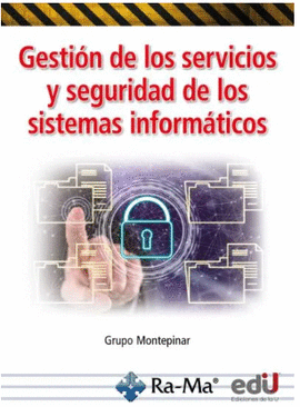 GESTI�N DE LOS SERVICIOS Y SEGURIDAD DE LOS SISTEMAS INFORM�TICOS