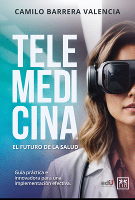 TELEMEDICINA. EL FUTURO DE LA SALUD