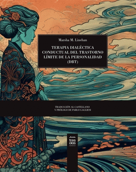 TERAPIA DIALECTICA CONDUCTUAL DEL TRASTORNO LIMITE DE LA PERSONALIDAD (DBT)