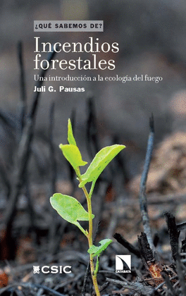 INCENDIOS FORESTALES : UNA INTRODUCCIN A LA ECOLOGA DEL FUEGO