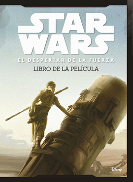 STAR WARS: EL DESPERTAR DE LA FUERZA. LIBRO DE LA PEL�CULA