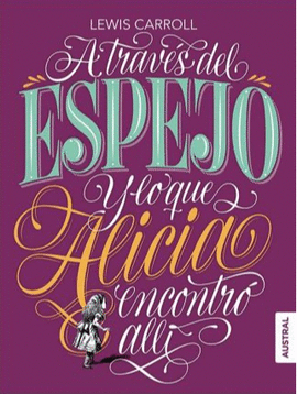A TRAVES DEL ESPEJO Y LO QUE ALICIA ENCONTRO ALLI