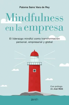 MINDFULNESS EN LA EMPRESA: EL LIDERAZGO MINDFUL COMO TRANSFORMACI�N PERSONAL