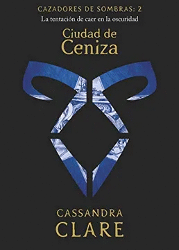CAZADORES DE SOMBRAS: 2. CIUDAD DE CENIZA