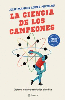 LA CIENCIA DE LOS CAMPEONES: DEPORTE TRIUNFO Y REVOLUCION CIENTIFICA