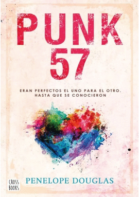 PUNK 57 ERAN PERFECTOS EL UNO PARA EL OTRO HASTA QUE SE CONOCIERON