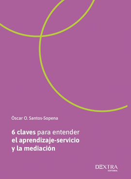 6 CLAVES PARA ENTENDER EL APRENDIZAJE SERVICIO Y LA MEDIACI�N