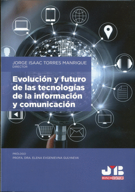 EVOLUCIN Y FUTURO DE LAS TECNOLOGAS DE LA INFORMACIN Y COMUNICACIN