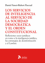 LOS SERVICIOS DE INTELIGENCIA AL SERVICIO DE LA SOCIEDAD DEMOCRTICA Y EL ORDEN CONSTITUCIONAL