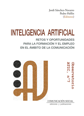 INTELIGENCIA ARTIFICIAL. RETOS Y OPORTUNIDADES PARA LA FORMACI�N Y EL EMPLEO EN EL �MBITO DE LA COMUNICACI�N