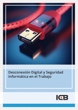 DESCONEXIN DIGITAL Y SEGURIDAD INFORMTICA EN EL TRABAJO