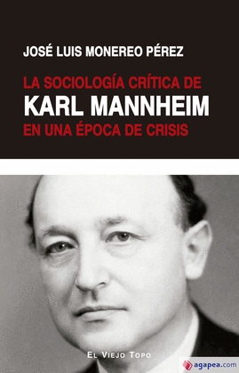 LA SOCIOLOGA CRTICA DE KARL MANNHEIM EN UNA POCA DE CRISIS