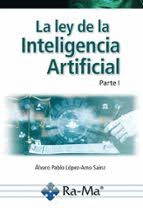 LA LEY DE LA INTELIGENCIA ARTIFICIAL. PARTE I