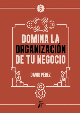 DOMINA LA ORGANIZACI�N DE TU NEGOCIO