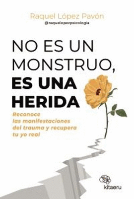 NO ES UN MONSTRUO, ES UNA HERIDA