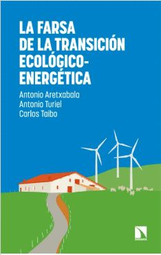 LA FARSA DE LA TRANSICI�N ECOL�GICO-ENERG�TICA