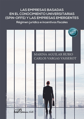 LAS EMPRESAS BASADAS EN EL CONOCIMIENTO UNIVERSITARIAS (SPIN-OFFS) Y LAS EMPRESAS EMERGENTES